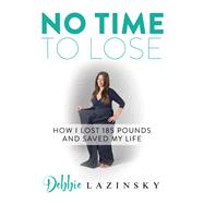 No Time to Lose by Lazinsky, Debbie, 9781683504047