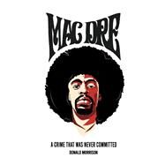 Mac Dre: A Crime That Was Never Committed by Morrison, Donald, 9798350914047
