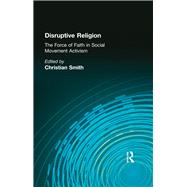 Disruptive Religion by Smith, Christian, 9780415914048