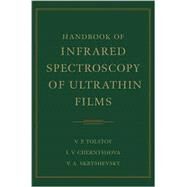Handbook of Infrared Spectroscopy of Ultrathin Films by Tolstoy, Valeri P.; Chernyshova, Irina; Skryshevsky, Valeri A., 9780471354048