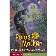 Polo's Mother by Naylor, Phyllis Reynolds; Daniel, Alan, 9780689874048
