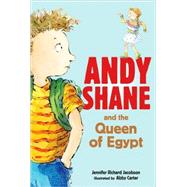 Andy Shane and the Queen of Egypt by Jacobson, Jennifer Richard; Carter, Abby, 9780763644048