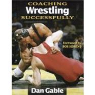 Coaching Wrestling Successfully by Gable, Dan, 9780873224048