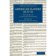 American Slavery As It Is by Weld, Theodore Dwight, 9781108084048