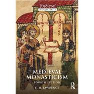 Medieval Monasticism: Forms of Religious Life in Western Europe in the Middle Ages by Lawrence dec'd; C.H., 9781138854048