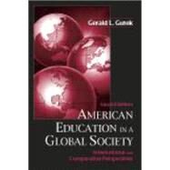 American Education in a Global Society by Gutek, Gerald L., 9781577664048