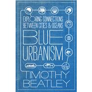 Blue Urbanism by Beatley, Timothy, 9781610914048