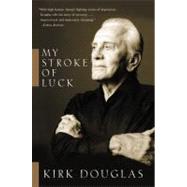 My Stroke of Luck by Douglas, Kirk, 9780060014049