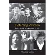 Detecting Women: Gender and the Hollywood Detective Film by Gates, Philippa, 9781438434049