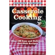 Casserole Cooking: Country Comfort Over 100 Easy and Delicious One-Dish Recipes by Musetti-Carlin, Monica; Brunell, Keith, 9781578264049