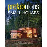 Prefabulous Small Houses by Koones, Sheri; Redford, Robert, 9781631864049