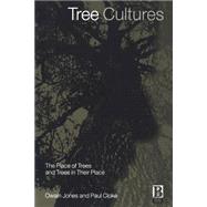 Tree Cultures The Place of Trees and Trees in Their Place by Cloke, Paul; Jones, Owain, 9781859734049