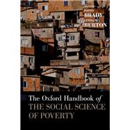 The Oxford Handbook of the Social Science of Poverty by Brady, David; Burton, Linda M., 9780199914050