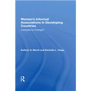 Women's Informal Associations in Developing Countries by March, Kathryn S., 9780367214050