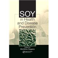 Soy in Health and Disease Prevention by Sugano, Michihiro, 9780367454050
