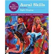The Musician's Guide to Aural Skills (Sight-Singing), Volume I by Murphy, Paul; Phillips, Joel; Marvin, Elizabeth West; Clendinning, Jane Piper, 9780393264050