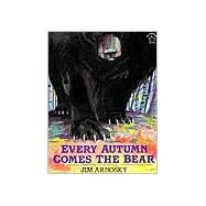 Every Autumn Comes the Bear by Arnosky, Jim (Author), 9780698114050