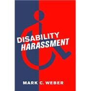 Disability Harassment by Weber, Mark C., 9780814794050