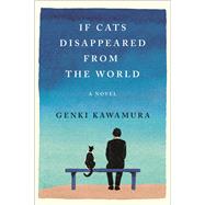 If Cats Disappeared from the World by Kawamura, Genki; Selland, Eric, 9781250294050