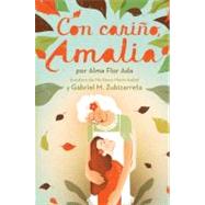 Con cario, Amalia (Love, Amalia) by Ada, Alma Flor; Zubizarreta, Gabriel M., 9781442424050