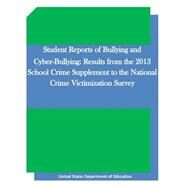 Student Reports of Bullying and Cyber-bullying by United States Department of Education; Penny Hill Press, 9781523224050