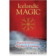 Icelandic Magic by Flowers, Stephen E.; Moynihan, Michael, 9781620554050