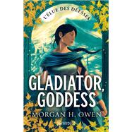 Gladiator, goddess by Morgan H.Owen, 9791042904050