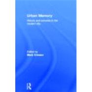 Urban Memory: History and Amnesia in the Modern City by Crinson; Mark, 9780415334051