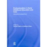 Professionalism in Early Childhood Education and Care: International Perspectives by Dalli; Carmen, 9780415574051