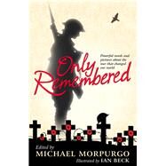 Only Remembered by Morpurgo, Michael; Beck, Ian, 9780552574051