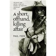 A Short, Offhand, Killing Affair by Foos, Paul, 9780807854051