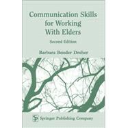 Communication Skills for Working With Elders by Dreher, Barbara Bender, 9780826114051