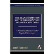 The Transformation of the Organization of American States by Horwitz, Betty, 9780857284051