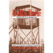 Hell's Belle, from a B-17 to Stalag 17B by Rasmussen, Randall L., 9780865344051