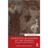 Masquing Blackness in The Tempest by Christina Gutierrez-Dennehy, 9781032794051