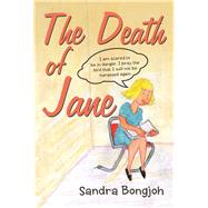 The Death of Jane by Bongjoh, Sandra, 9781490794051
