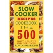 Slow Cooker Recipes Cookbook by Graham, Arthur H., 9781502594051