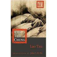 Tao Teh Ching by Lao Tzu; Wu, John C.H., 9781590304051