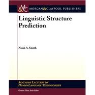 Linguistic Structure Prediction by Smith, Noah A., 9781608454051