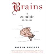 Brains by Becker, Robin, 9780061974052