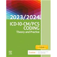 ICD-10-CM/PCS Coding: Theory and Practice, 2023/2024 Edition by Elsevier, 9780323874052