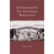 Understanding the Industrial Revolution by More; CHARLES, 9780415184052