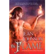 The Flame A Novel of the Sons of Destiny by Johnson, Jean, 9780425224052