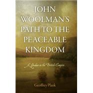 John Woolman's Path to the Peaceable Kingdom by Plank, Geoffrey, 9780812244052