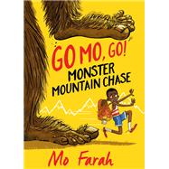 Go Mo Go: Monster Mountain Chase! Book 1 by Farah, Mo; Gray, Kes; Kissi, Marta, 9781444934052