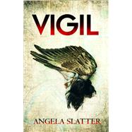 Vigil by Angela Slatter, 9781784294052