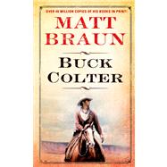 Buck Colter by Braun, Matt, 9780312974053