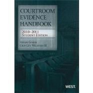 Courtroom Evidence Handbook, 2010-2011 by Goode, Steven, 9780314264053