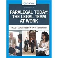 Paralegal Today: The Legal Team at Work by Miller, Roger; Meinzinger, Mary, 9780357454053