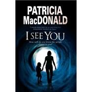 I See You by MacDonald, Patricia, 9780727884053